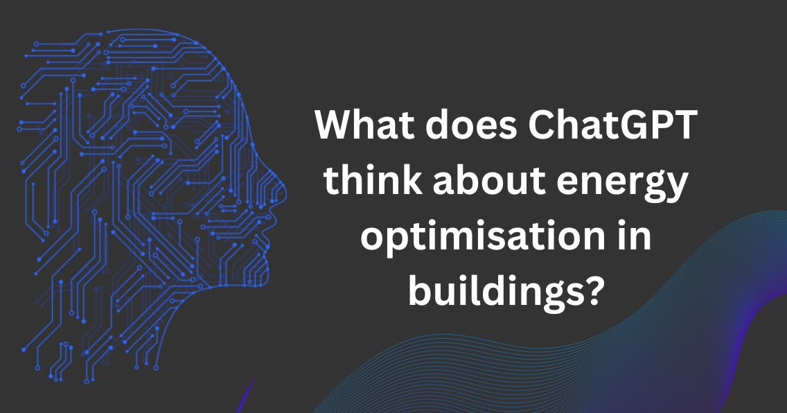 What does ChatGPT think about energy optimisation in buildings?